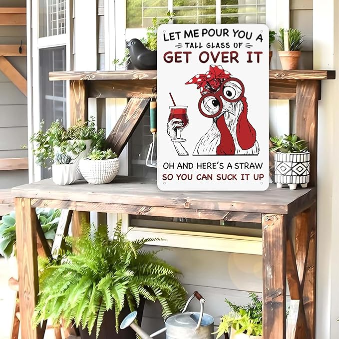 Funny Chicken Coop Signs, Let Me Pour You a Tall Glass of Get Over It, Chicken Wall Decor for Farm, Home, Farmhouse, Kitchen, or Garden(8" x 12")