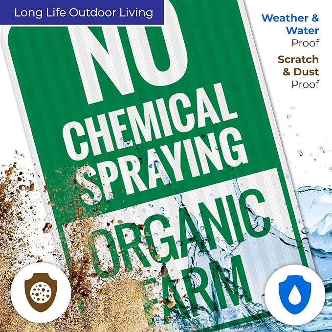 No Chemical Spraying Organic Farm Sign, 12x18 Inches, 3M EGP Reflective .063 Aluminum, Fade Resistant, Made in USA