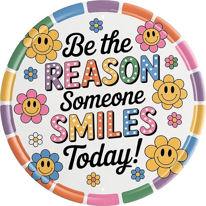 AWISZZZ Be Reason Smile Metal Sign 8x8in Round Inspirational Plaque for Office Wall Decor Kindness Gift