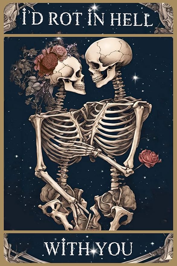 I'D ROT IN HELL WITH YOU-Funny Gothic Home Decor,Skull Wall Decor for Tin Signs,Dark Humor for Gothic Wedding Decor 8x12 inch