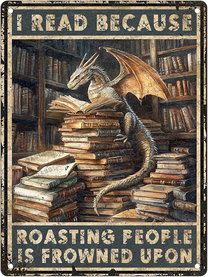 Dragon Tin Sign Poster Dragon Decor I Read Because Roasting People Is Frowned Upon Dragon Reading Sign For Home Cafe Bedroom Library Wall Decor 16x12 Inch