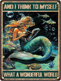 Mermaid Tin Sign And I Think To Myself What A Wonderful World Poster Home Decor Funny Home Decor Cave Bar Wall Decor 16x12 Inch