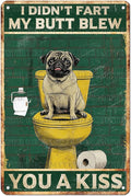 Vintage Pug Dog Tin Sign I Didn't Fart My Butt Blew You A Kiss Retro Wall Decor Decorations for Home Funny Dog Lovers Poster Indoor Store Cafe Toilet Bathroom Restroom Bar Pubs 12 * 8inch