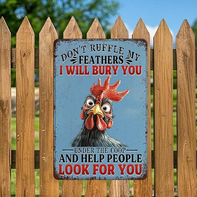 Funny Chicken Tin Sign Don't Ruffle My Feathers I Will Bury You Metal Sign Vintage Farm Chicken Coop Farmhouse Kitchen Yard Sign Art Wall Decor 12x16 Inch
