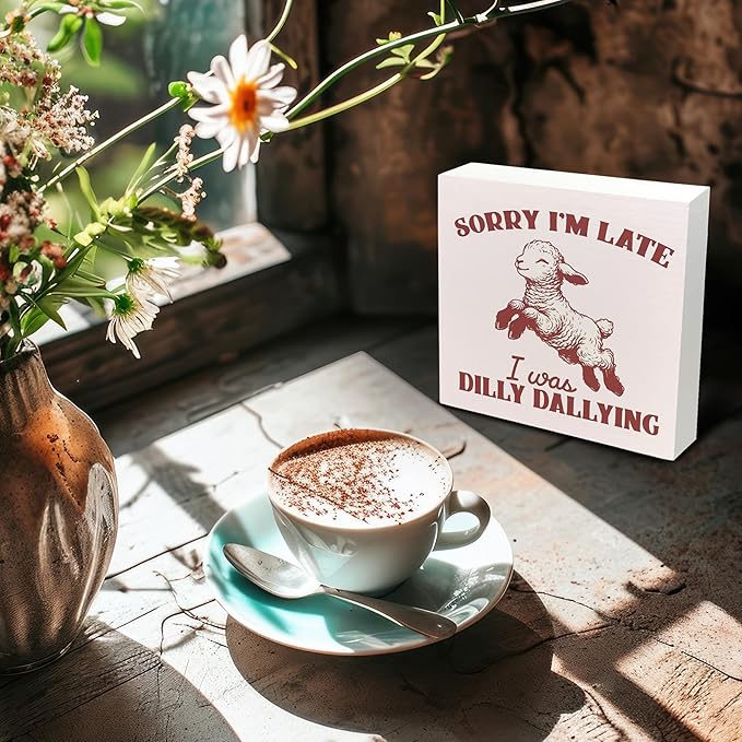 Funny Sheep Wooden Signs - Sheep Gifts for Women, Sheep Decor, Gifts for Sheep Lovers, Retro Sorry I‘m Late I Was Dilly Dallying Room Decor Wooden Signs for Shelf Desk Table 5x5