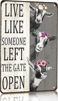 Goat Gifts Vintage Goat Decor Sign Live Like Someone Left The Gate Open Tin Sign for Home Farm Fence Kitchen Bathroom Bedroom Wall Decor 8x12 Inches (3198)