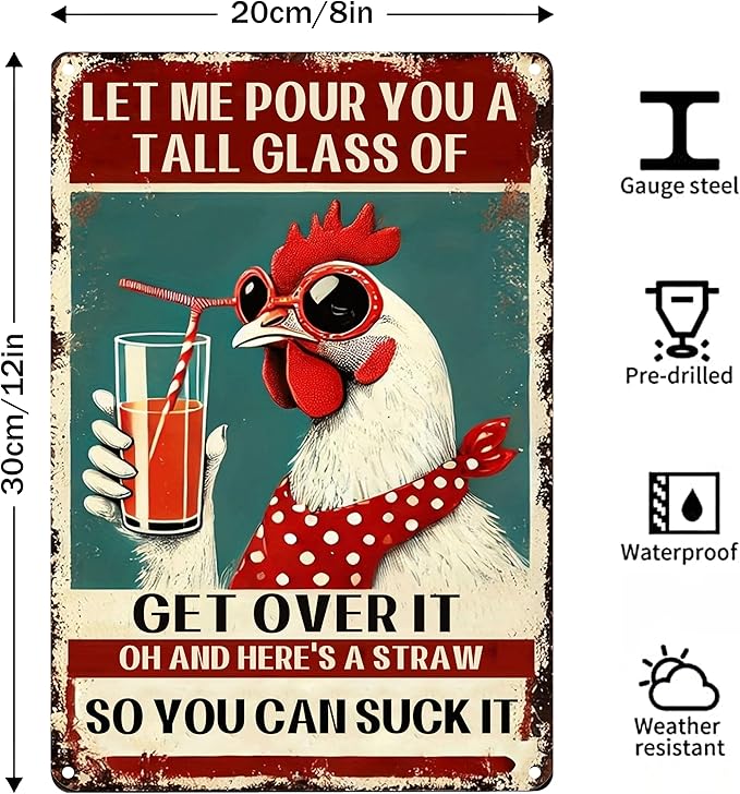 Funny Chicken Signs for Coop Chicken metal tin Sign for Home Farm Chicken Coop Farmhouse Kicthen Garden Decor Let Me Pour You A Tall Glass of Get Over It signs 8x12inch