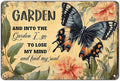 Funny Garden Metal Sign And Into The Garden I Go To Lose My Mind and Find My Soul Butterfly Poster for Farmhouse Home Kitchen 8x12 Inch