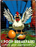Funny Chicken Decorations for Kitchen Chicken Tin Sign Chicken Gifts 12X16InchI Poop Breakfast Whats Your Superpower 12X16Inch