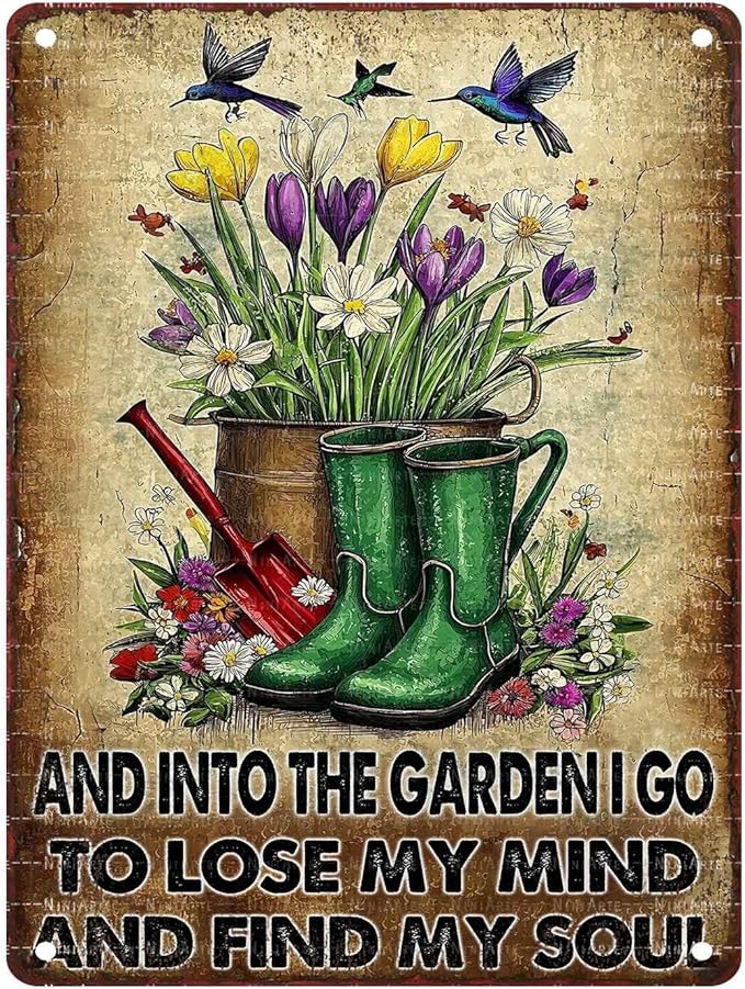 Garden Metal Tin Sign And Into The Garden I Go To Lose My Mind And Find My Soul Vintage Tin Sign for Outdoor Flowers Decor Gardening Yard Art 12X16Inch
