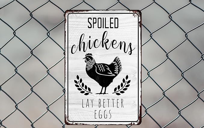 Chicken Coop Sign Chicken Coop Accessories Signs Chicken Coop Gifts Spoiled Chickens Lay Better Eggs Sign Chicken Signs For Coop Funny Outdoor Funny Metal Tin Signs For Home Gate Fence Yard Chicken Wall Decorations 8x12 Inch