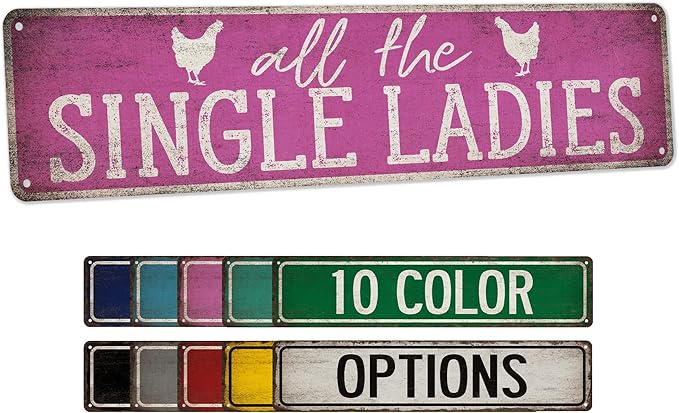 Chico Creek Signs All The Single Ladies Hen House Sign - Made In USA - Chicken Coop Sign Farm Decor Chicken Decorations She Shed Gifts For Mom 4"x18" - Premium Aluminum Composite