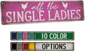 Chico Creek Signs All The Single Ladies Hen House Sign - Made In USA - Chicken Coop Sign Farm Decor Chicken Decorations She Shed Gifts For Mom 4"x18" - Premium Aluminum Composite
