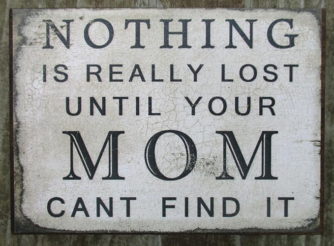 Farmisms 4x3 Inspirational Wooden Rustic Country Signs for Country Farm Living -Nothing is Really Lost Until Your Mom Can't Find It