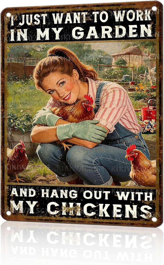 Chicken Metal Sign Garden Metal Decor I Just Want To Work In My Garden And Hang Out With My Chickens Tin Sign Vintage Farmhouse Rustic Wall Decor For Home Farm Poultry House 16 * 12 In
