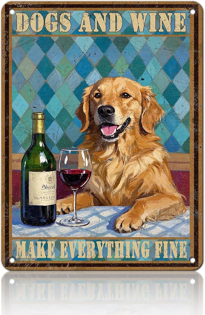 Funny Dog Wine Poster Metal Tin Sign Dogs And Wine Make Everything Fine Iron Tin Sign 12x16 Inch Home Kitchen Garden Restaurant Wall Decor