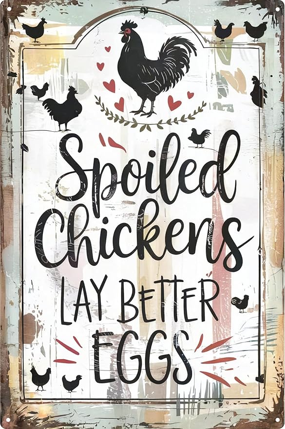 Chicken Coop Signs Outdoor Farmhouse Farm Spoiled Chickens Lay Better Eggs Tin Sign Funny Metal Signs Accessories Outdoor Home Wall Decor 8x12 inch