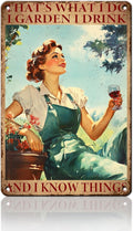 PEACHGARDEN Funny Garden Sign Woman‘s Gift Lady That's What I Do I Garden I Drink and I Know Things Outdoor Decor for Home Porch Patio Gardening Shed 8x12inch