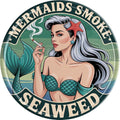 Mermaids Smoke Seaweed Metal Sign 8x8in Round Coastal Plaque for Beach House Wall Decor Ocean Humor Gift
