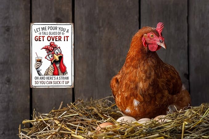 Funny Chicken Gifts Chicken Let Me Pour You A Tall Glass of Get Over It Tin Sign for Home Farm Chicken Coop Farmhouse Kicthen Garden Decor 8x12 in