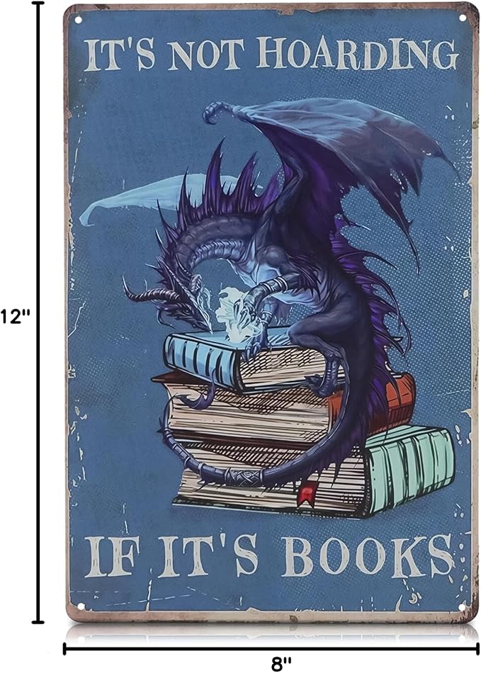 It's Not Hoarding If It's Books Metal Sign – Dragon Wall Art, Durable Non-Fade Tin Sign, Funny Vintage Dragon Wall Decor 8x12", Great Valentines Day Gifts for Book Lovers, Bedroom, Cafe, Library Decor