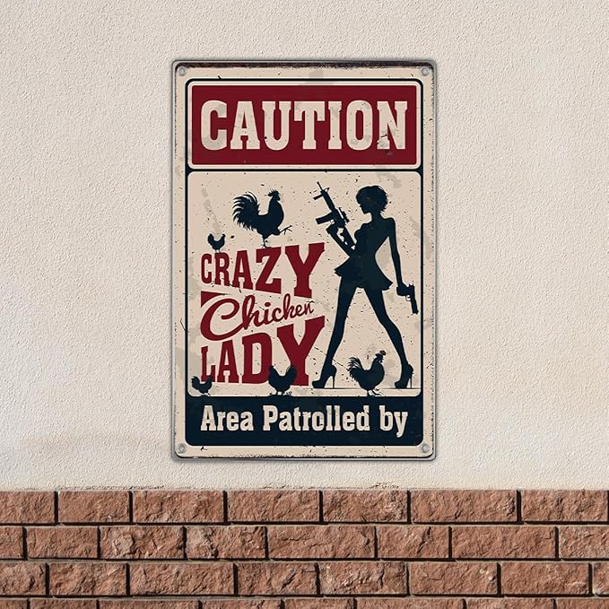Caution Crazy Chicken Lady Area Patrolled Metal Sign Funny Farm Yard Fence Coop Decor Outdoor Warning Wall For Backyard And Lovers 8 x 12 Inch Vintage Home Metal