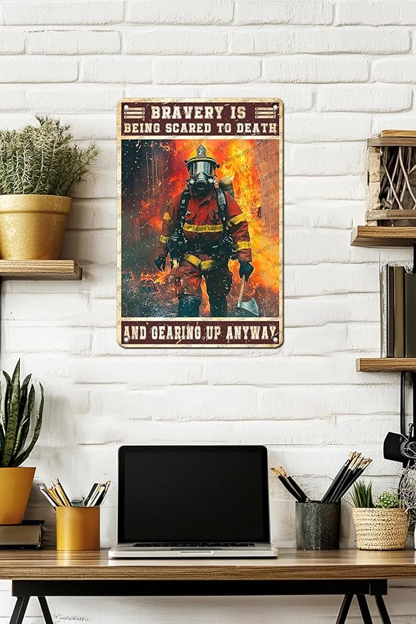Firefighter Metal Sign Firefighter Bravery Is Being Scared To Death And Gearing Up Anyway Metal Poster Home Kitchen Garage Vintage Aluminium Sign Art Wall Decor 16x12 Inch
