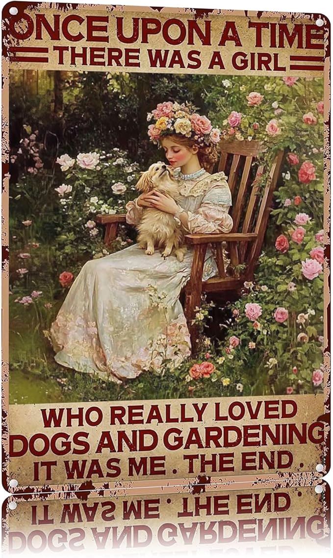 Funny Sign Once Upon A Time There Was A Girl Loved Dogs And Gardening Metal Tin Sign Retro Wall Decor for Kitchen Bedroom Home Garage Bar Garden 12×8 Inch