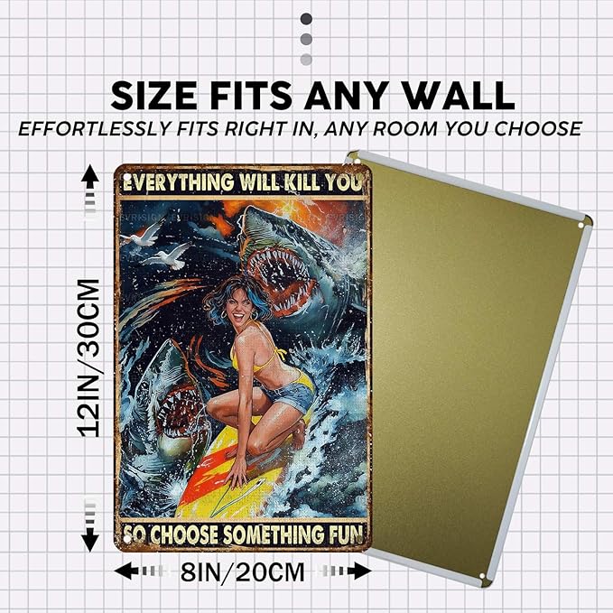 Vintage Girl And Shark Tin Sign Everything Will Kill You So Choose Something Fun Retro Beach House Metal Poster Wall Decor Funny Nostalgic Metal Sign For Pool Cafe Bar Seaside 12 * 8In