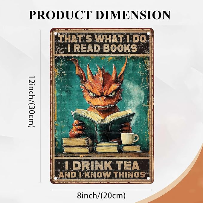 Vintage Metal Sign Dragon That's What I Do I Read Books I Drink Tea And I Know Things Rustic Wall Decor for Cafes Pubs Tea Enthusiasts Iron Plaque 8X12Inch