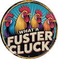 AWISZZZ What A Fuster Cluck Metal Sign 8x8in Round Funny Plaque for Chicken Coop Wall Decor Farm Humor Gift