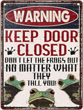 Funny Frog Vintage Tin Sign Keep Door Closed Don't Let The Frogs Out No Matter What They Tell You Warning Decor Retro Metal Tin Sign for Home Office Room Wall Decor Poster 12X16Inch