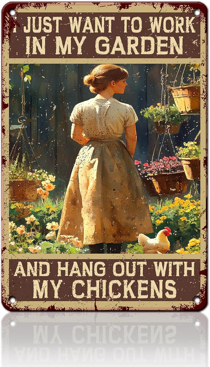 Funny Chicken Signs I Just Want To Work In My Garden And Hang Out With My Chickens Aluminium Sign Metal Chicken Signs Decor Ktichen Farm Are Wall 12x16 Inch Vintage Chicken Signs Metal Poster