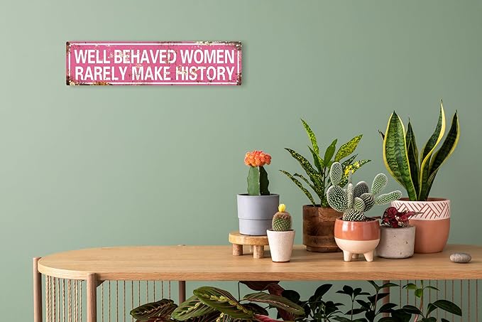AWISZZZ Well Behaved Women Rarely Make History Women Funny Metal Tin Sign Novelty Vintage Plaque Home Room Door Wall Bathroom Bar Cafe Garage Farmhouse Decor 4x16 In