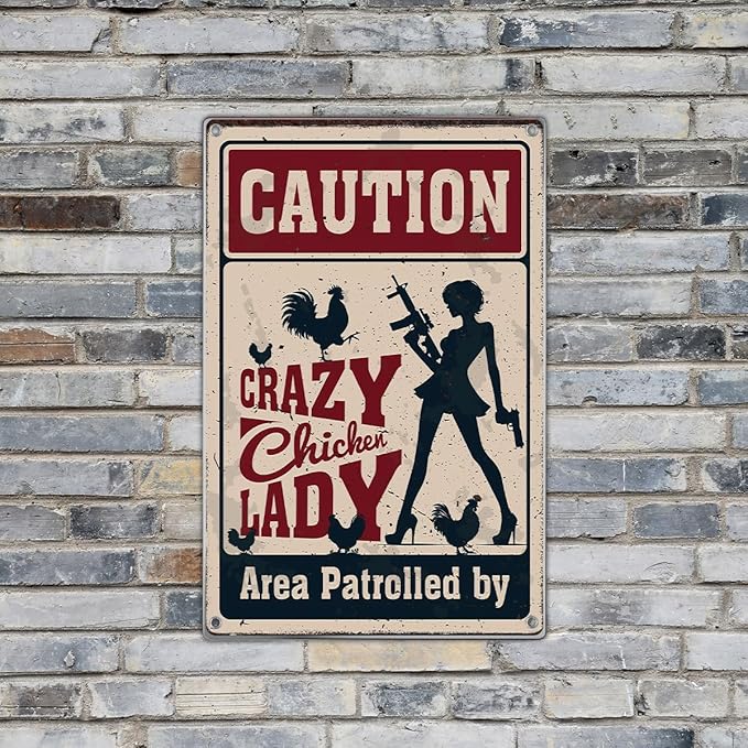 Caution Crazy Chicken Lady Area Patrolled Metal Sign Funny Farm Yard Fence Coop Decor Outdoor Warning Wall For Backyard And Lovers 8 x 12 Inch Vintage Home Metal
