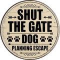 Shut Gate Dog Escape Metal Sign 8x8in Round Warning Plaque for Yard Wall Decor Pet Owner Gift