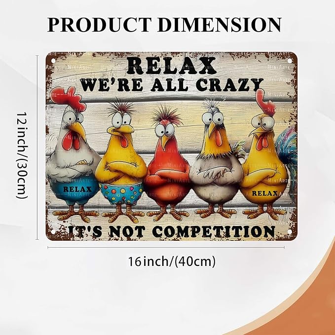 Funny Chicken Coop Sign Relax We're All Crazy! It's Not Competition Metal Farmhouse Wall Decor Vintage Tin Novelty Gift for Hen House 8x12 Inch 12X16Inch