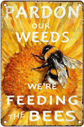 Vintage Bee Tin Sign Pardon Our Weeds We're Feeding The Bees Retro Farm Life Metal Sign Nostalgic Rustic Decorations for Home Farmhouse Yard Garden Plaque Cafe Kitchen 12 * 8In