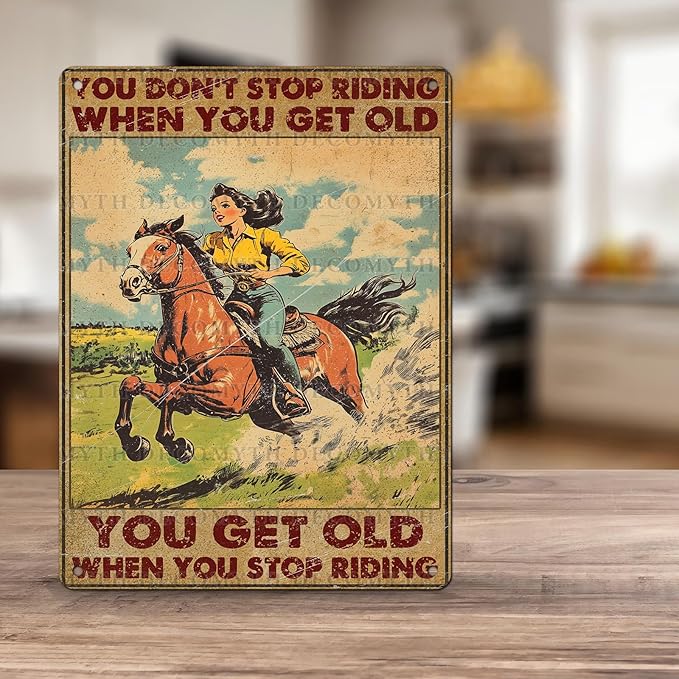 Vintage Cowgirl Tin Sign You Don't Stop Riding When You Get Old Retro Metal Poster Funny Pet Lovers Wall Art Cafe Wall Decor for Kitchen Office Home Bar Plub Club Shop 12 * 16inch