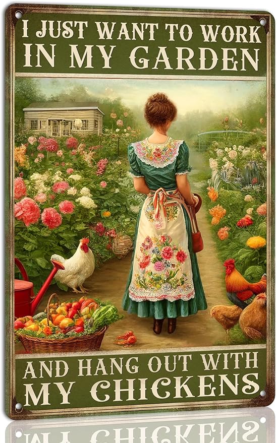 I Just Want to Work in My Garden and Hang Out With My Chickens Metal Tin Sign Outdoor Metal Gardening Girl Poster Vintage Farmhouse Decor Wall Art Home Garden and Chicken Lover Sign 8x12 Inch