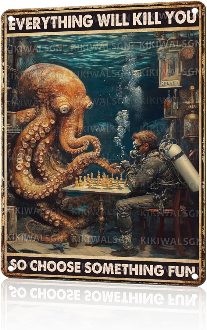 Vintage Octopus Tin Sign Everything Will Kill You So Choose Something Fun Retro Metal Poster Funny Wall Art Cafe Wall Decorations for Home Bar Pub Club Shop Man cave Office 16 * 12 In