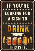 Funny Bar Signs If You're Looking for A Sign to Drink Tonight-Garage Gifts for Men,Funny Signs for Home Decor Bar Pub Club Garage Man Cave Decor 8 X 12 Inches