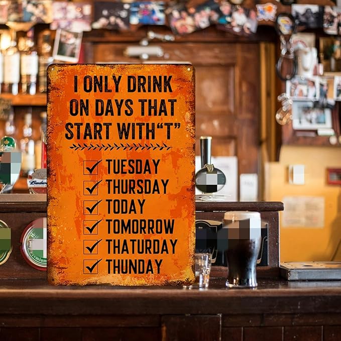 Cenacle Humorous Decorative Signs 8x12 Inch Metal Retro Wall Decor I Only Drink On Days That Start With T