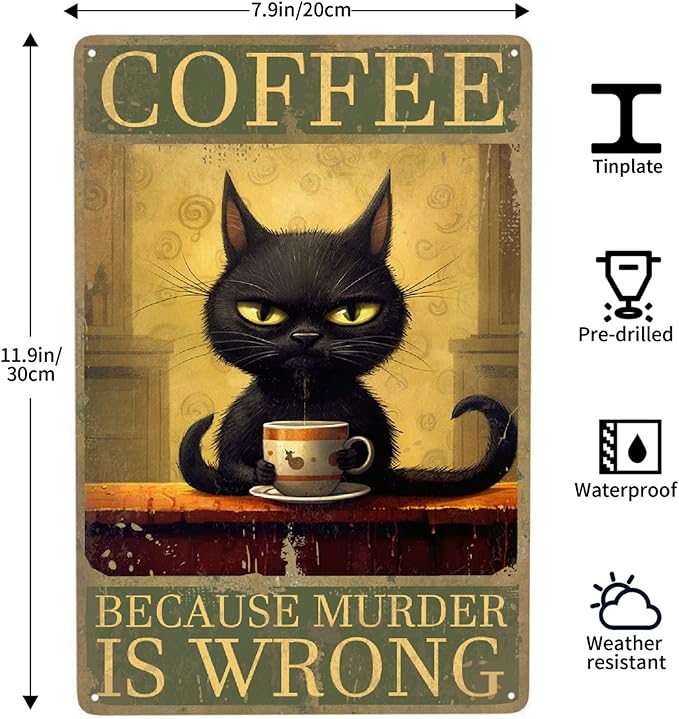 JOCASA Retro Black Cat Coffee Vintage Metal Tin Sign Kitchen Wall Decor- Because Murder Is Wrong Aluminum Metal Poster Sign for Cafe, Bar, Bedroom, Funny Signs Gift,12''x 8''