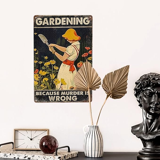 JOCASA Gardening Vintage Metal Poster Sign Decor-Because Murder Is Wrong Gardening Lover Gift Retro Aluminum Metal Tin Sign for Home Bedroom Gardening Wall Decoration Plaques, 12''x 8''