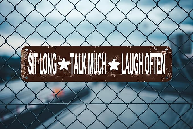 Sit Long Talk Much Laugh Often Metal Sign 16x4 Inch - Farmhouse Decor for Home, Kitchen, Office, Cafe