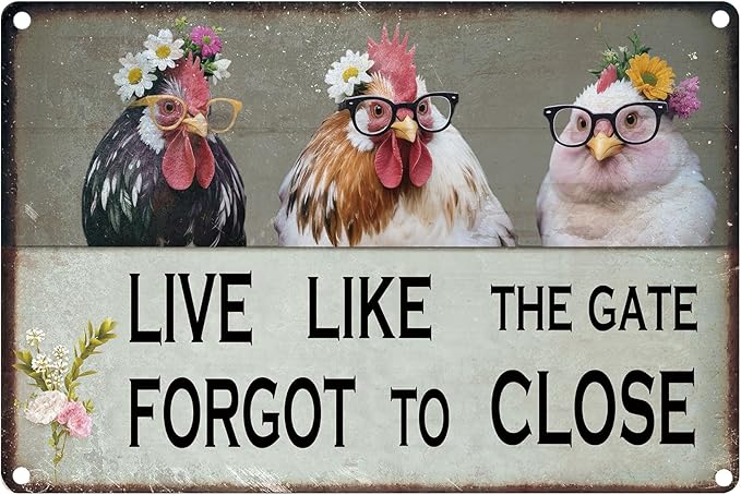 Vintage Chicken Wall Sign – 8x12” Farmhouse Rooster Decor with “LIVE LIKE THE GATE FORGOT TO CLOSE” Quote – Rustic Waterproof Metal Plaque for Kitchen, Porch, Coop, Chicken Mom Gift-B
