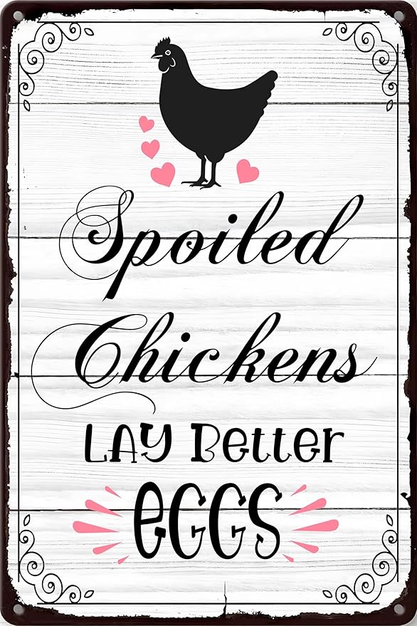 Farmhouse Chicken Coop Sign - "Spoiled Chickens Lay Better Eggs" Aluminum Decor, 12" x 8", Perfect for Chicken Coop Accessories and Country Farm Decor (9662）