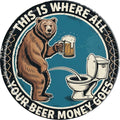 CSWLJS Funny Man Cave Bathroom Bear Room Decor This Is Where All Your Beer Money Goes Metal Tin Sign 8x8 In Durable Indoor/Outdoor Gift Vintage Wall Art Decor