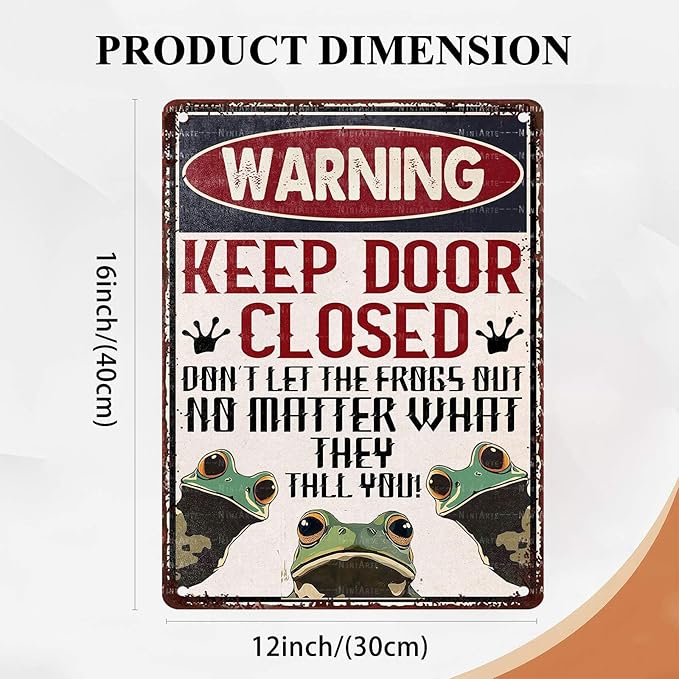 Funny Frog Vintage Tin Sign Keep Door Closed Don't Let The Frogs Out No Matter What They Tell You Warning Decor Retro Metal Tin Sign for Home Office Room Wall Decor Poster 12X16Inch